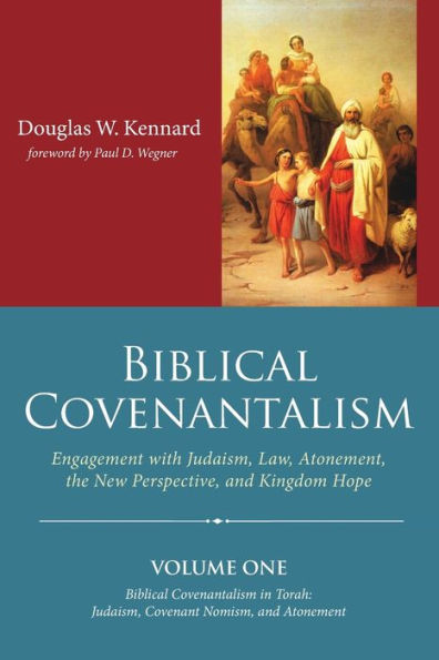 Biblical Covenantalism, Volume 1 - 9781666732726