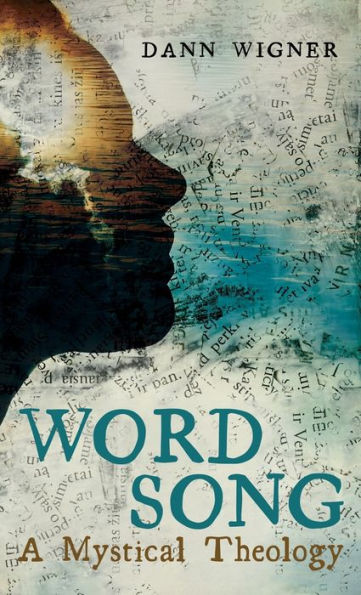 Word Song: A Mystical Theology