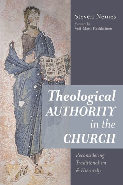 Theological Authority In The Church: Reconsidering Traditionalism And Hierarchy