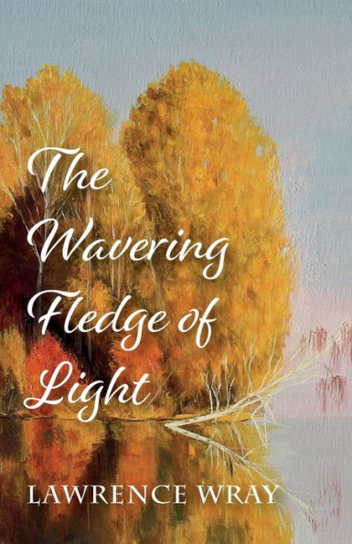 The Wavering Fledge Of Light