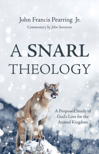 A Snarl Theology: A Proposed Study Of God'S Love For The Animal Kingdom