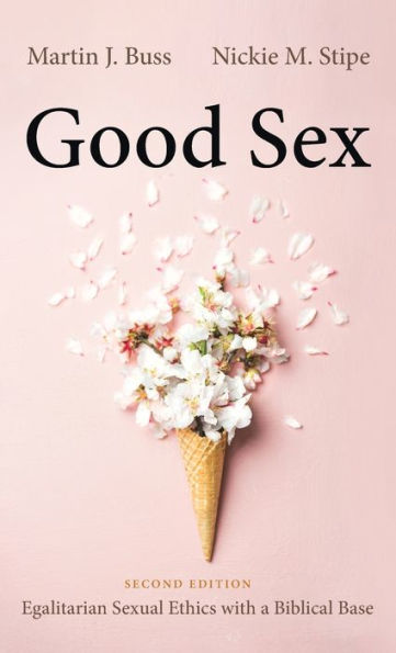 Buen sexo, segunda edición: Ética sexual igualitaria con base bíblica