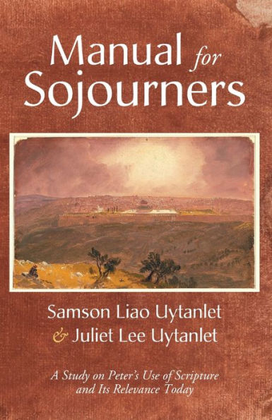 Manual For Sojourners: A Study On Peter'S Use Of Scripture And Its Relevance Today