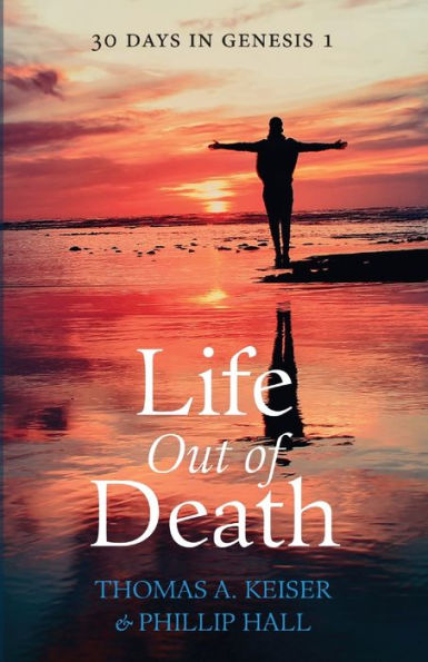 Life Out Of Death: Thirty Days In Genesis 1