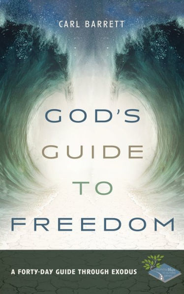 God'S Guide To Freedom: A Forty-Day Guide Through Exodus (Monday Blues To Sunday Pews)