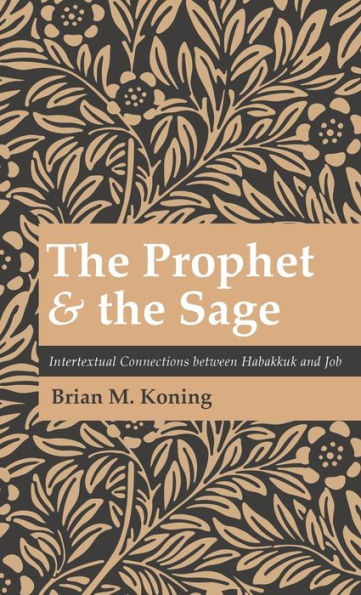 The Prophet And The Sage: Intertextual Connections Between Habakkuk And Job