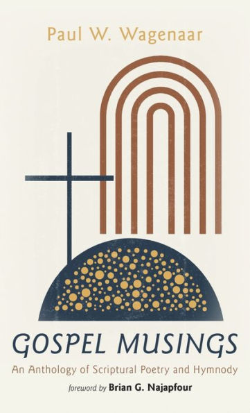 Gospel Musings: An Anthology Of Scriptural Poetry And Hymnody