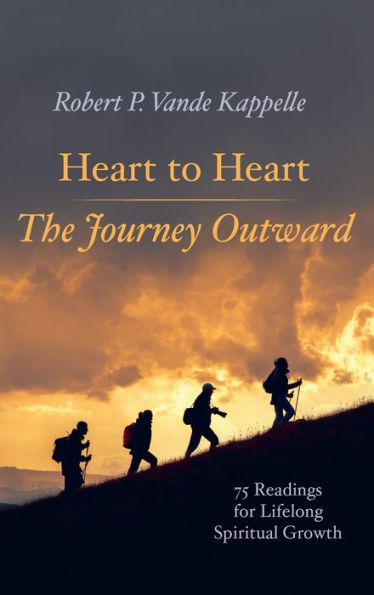 Heart To Heart--The Journey Outward: 75 Readings For Lifelong Spiritual Growth