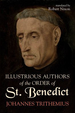 Illustrious Authors Of The Order Of St. Benedict
