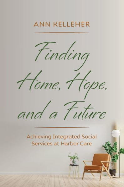 Finding Home, Hope, And A Future: Achieving Integrated Social Services At Harbor Care
