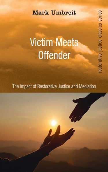 Victim Meets Offender (Restorative Justice Classics)