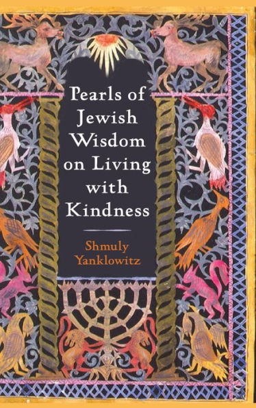 Pearls Of Jewish Wisdom On Living With Kindness