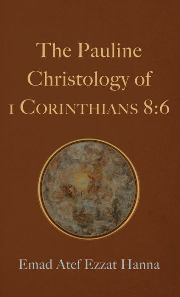 The Pauline Christology Of 1 Corinthians 8:6