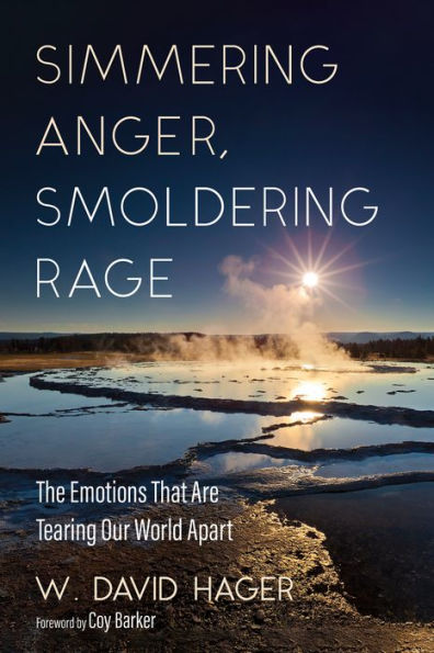 Simmering Anger, Smoldering Rage: The Emotion That Is Tearing Our World Apart