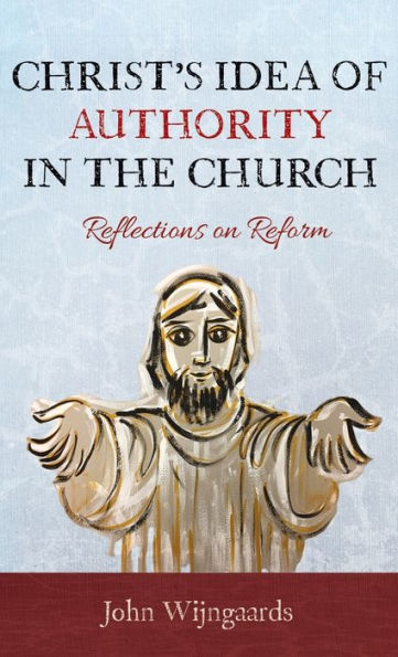 Christ's Idea Of Authority In The Church