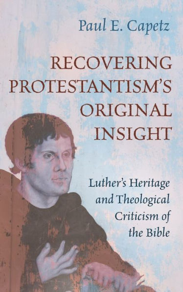 Recovering Protestantism'S Original Insight