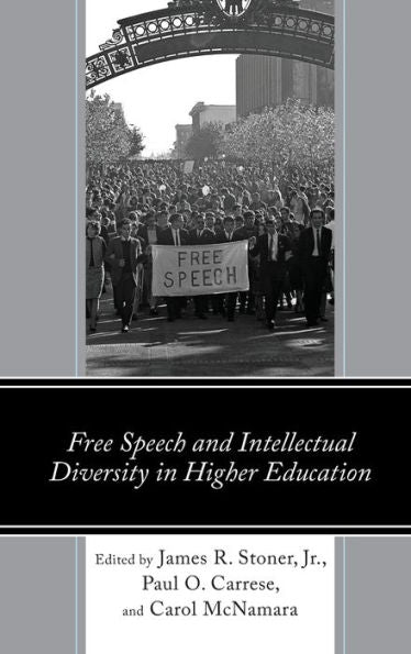 Free Speech And Intellectual Diversity In Higher Education (Political Theory For Today)