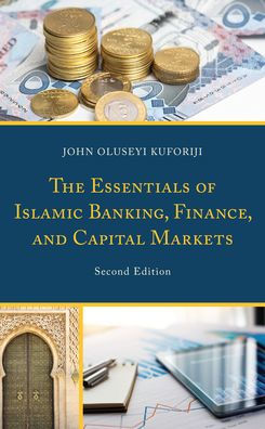 The Essentials Of Islamic Banking, Finance, And Capital Markets - 9781666901030