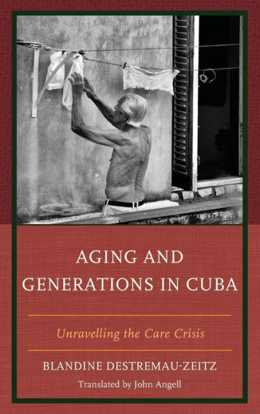 Aging And Generations In Cuba: Unravelling The Care Crisis