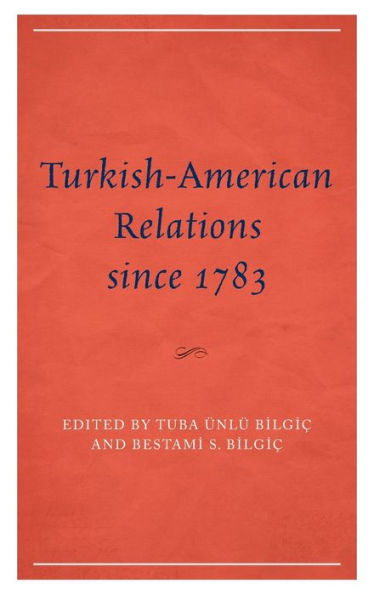 Turkish-American Relations Since 1783
