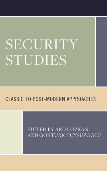 Security Studies: Classic To Post-Modern Approaches