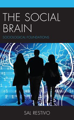 The Social Brain: Sociological Foundations