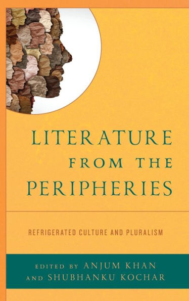 Literature From The Peripheries: Refrigerated Culture And Pluralism