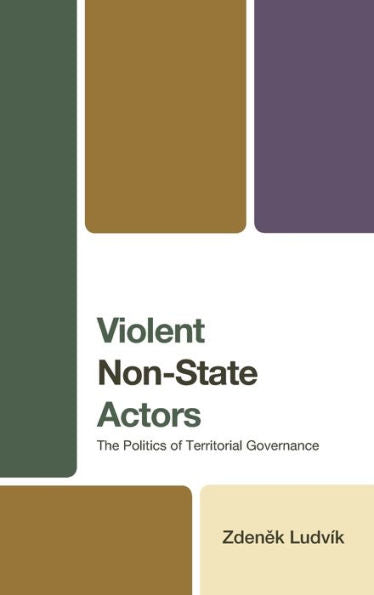 Violent Non-State Actors: The Politics Of Territorial Governance