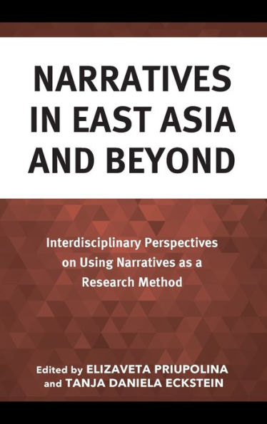Narratives In East Asia And Beyond: Interdisciplinary Perspectives On Using Narratives As A Research Method