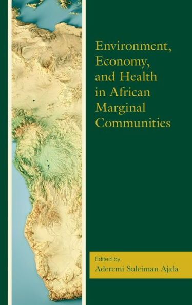 Environment, Economy, And Health In African Marginal Communities