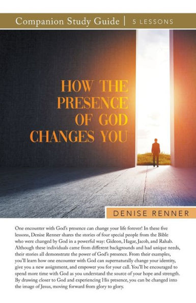 How The Presence Of God Changes You Study Guide