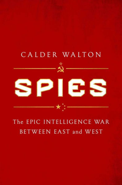 Espías: la épica guerra de inteligencia entre Oriente y Occidente