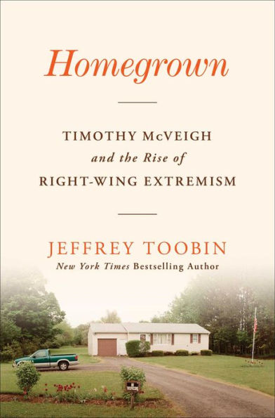 Homegrown: Timothy Mcveigh And The Rise Of Right-Wing Extremism