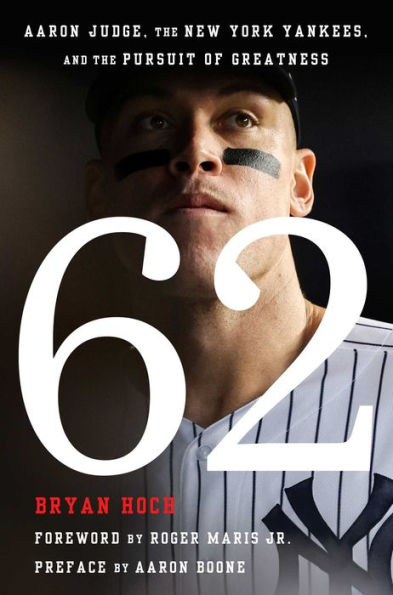 62: Aaron Judge, The New York Yankees, And The Pursuit Of Greatness