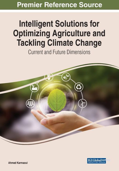 Intelligent Solutions For Optimizing Agriculture And Tackling Climate Change: Current And Future Dimensions