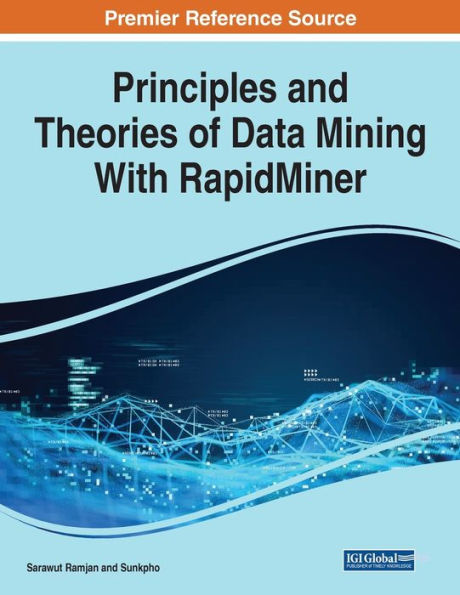 Principles And Theories Of Data Mining With Rapidminer