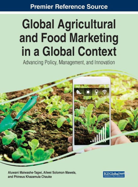 Global Agricultural And Food Marketing In A Global Context: Advancing Policy, Management, And Innovation