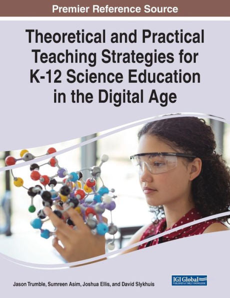 Theoretical And Practical Teaching Strategies For K-12 Science Education In The Digital Age