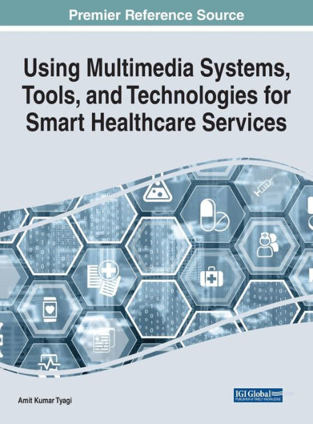 Using Multimedia Systems, Tools, And Technologies For Smart Healthcare Services