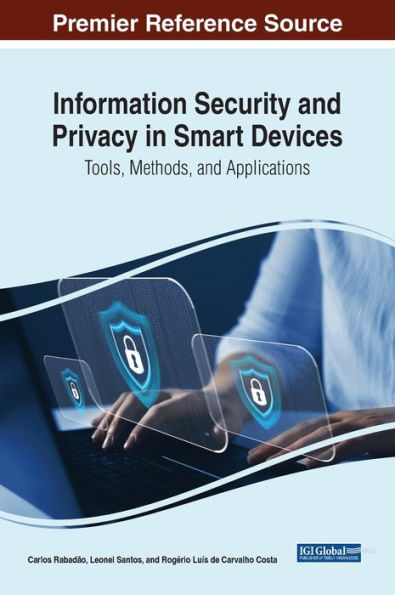 Information Security And Privacy In Smart Devices: Tools, Methods, And Applications