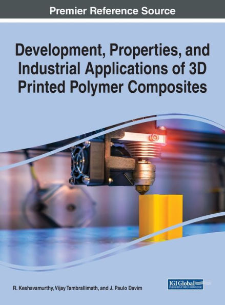 Development, Properties, And Industrial Applications Of 3D Printed Polymer Composites - 9781668460092