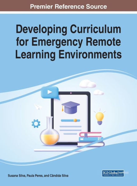 Developing Curriculum For Emergency Remote Learning Environments - 9781668460719