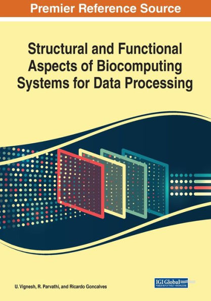 Structural And Functional Aspects Of Biocomputing Systems For Data Processing