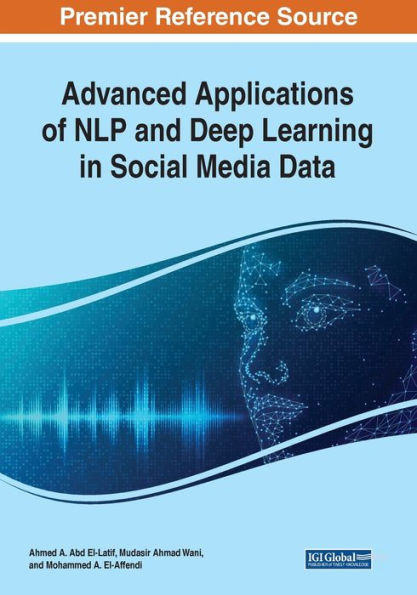 Advanced Applications Of Nlp And Deep Learning In Social Media Data