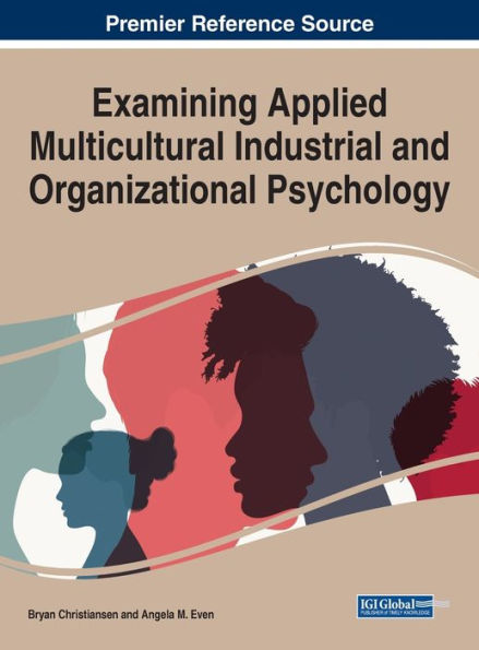 Examining Applied Multicultural Industrial And Organizational Psychology