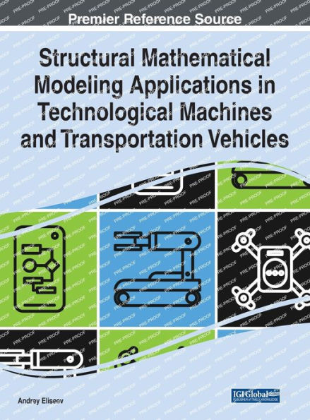 Structural Mathematical Modeling Applications In Technological Machines And Transportation Vehicles