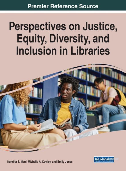 Perspectives On Justice, Equity, Diversity, And Inclusion In Libraries