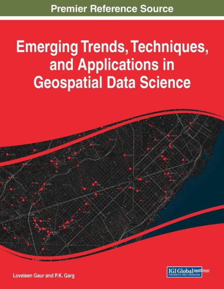 Emerging Trends, Techniques, And Applications In Geospatial Data Science