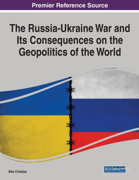 The Russia-Ukraine War And Its Consequences On The Geopolitics Of The World