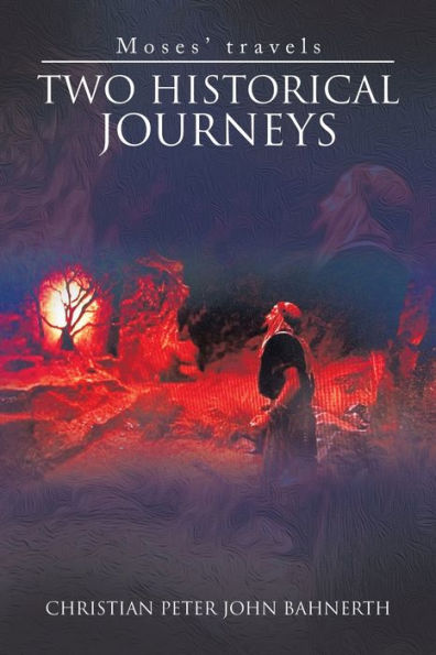 Two Historical Journeys: Moses’ Travels